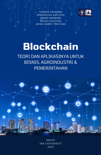 Blockchain: Teori dan Aplikasinya untuk Bisnis, Agroindustri, & Pemerintahan